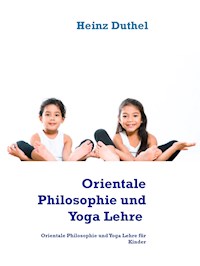 Orientalische Philosophie und Yoga - Heinz Duthel - E-Book