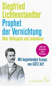 Prophet der Vernichtung. Über Volksgeist und Judenhass - Siegfried Lichtenstaedter - E-Book