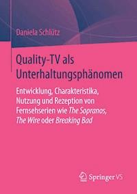 Quality-TV als Unterhaltungsphänomen - Daniela Schlütz - E-Book