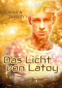 Das Licht von Latoy - Sandra Busch - E-Book