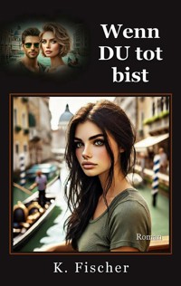 Wenn du tot bist - Katica Fischer - E-Book