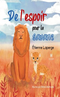 De l’espoir pour la savane - Étienne Laperge - E-Book