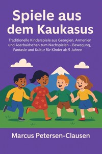 Spiele aus dem Kaukasus - Marcus PC Petersen - Clausen - E-Book