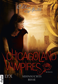 Chicagoland Vampires - Sehnsuchtsbisse - Chloe Neill - E-Book