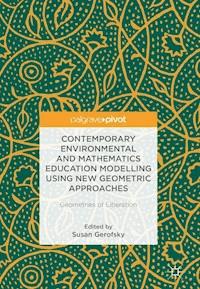 Contemporary Environmental and Mathematics Education Modelling Using New Geometric Approaches -  - E-Book