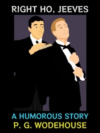 Right Ho, Jeeves - P. G. Wodehouse - E-Book