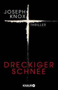 Dreckiger Schnee - Joseph Knox - E-Book