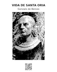 Vida de Santa Oria - Gonzalo de Berceo - E-Book