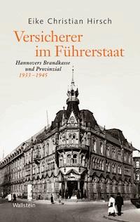 Versicherer im Führerstaat - Eike Christian Hirsch - E-Book