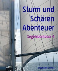 Sturm und Schären Abenteuer - Stephanie Seifert - E-Book
