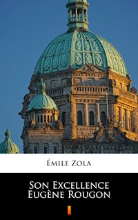 Son Excellence Eugène Rougon - Émile Zola - E-Book