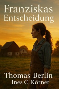 Franziskas Entcheidung - Thomas Berlin - E-Book