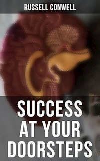 SUCCESS AT YOUR DOORSTEPS - Russell Conwell - E-Book