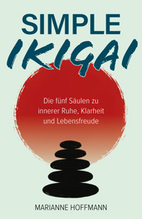 Simple Ikigai - Marianne Hoffmann - E-Book