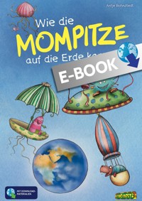 Wie die Mompitze auf die Erde kamen - Antje Bohnstedt - E-Book