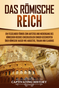 Das Römische Reich - Captivating History - E-Book