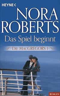 Die MacGregors 1. Das Spiel beginnt - Nora Roberts - E-Book