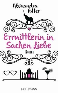 Ermittlerin in Sachen Liebe - Alexandra Potter - E-Book
