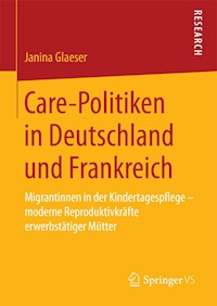 Care-Politiken in Deutschland und Frankreich - Janina Glaeser - E-Book