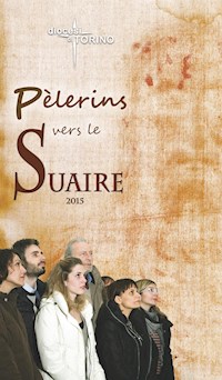 Pèlerins vers le Suaire - Diocesi di Torino - E-Book