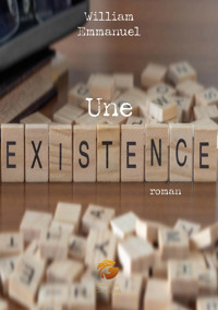 Une existence - William Emmanuel - E-Book