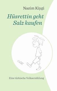 Hüsrettin geht Salz kaufen - Nazim Kiygi - E-Book