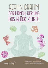 Ajahn Brahm – Der Mönch, der uns das Glück zeigte - Vusi Sebastian Reuter - E-Book