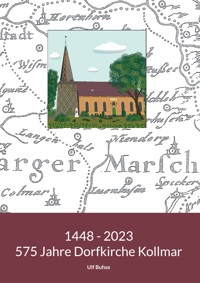 1448 - 2023. 575 Jahre Dorfkirche Kollmar - Ulf Buhse - E-Book