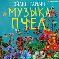 Музыка пчел - Эйлин Гарвин - Hörbuch
