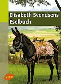 Elisabeth Svendsens Eselbuch - Elisabeth Svendsen - E-Book