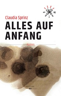 Alles auf Anfang - Claudia Sprinz - E-Book