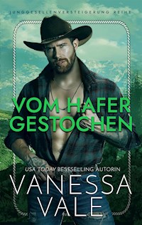Vom Hafer gestochen - Vanessa Vale - E-Book