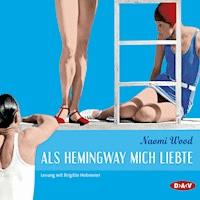 Als Hemingway mich liebte - Naomi Wood - Hörbuch
