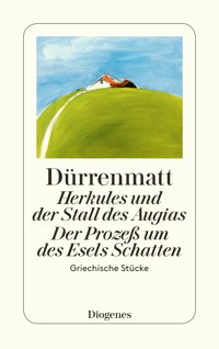 Herkules und der Stall des Augias / Der Prozeß um des Esels Schatten - Friedrich Dürrenmatt - E-Book