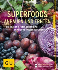 Superfoods anbauen und ernten - Joachim Mayer - E-Book