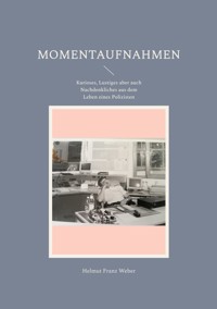 Momentaufnahmen - Helmut Franz Weber - E-Book