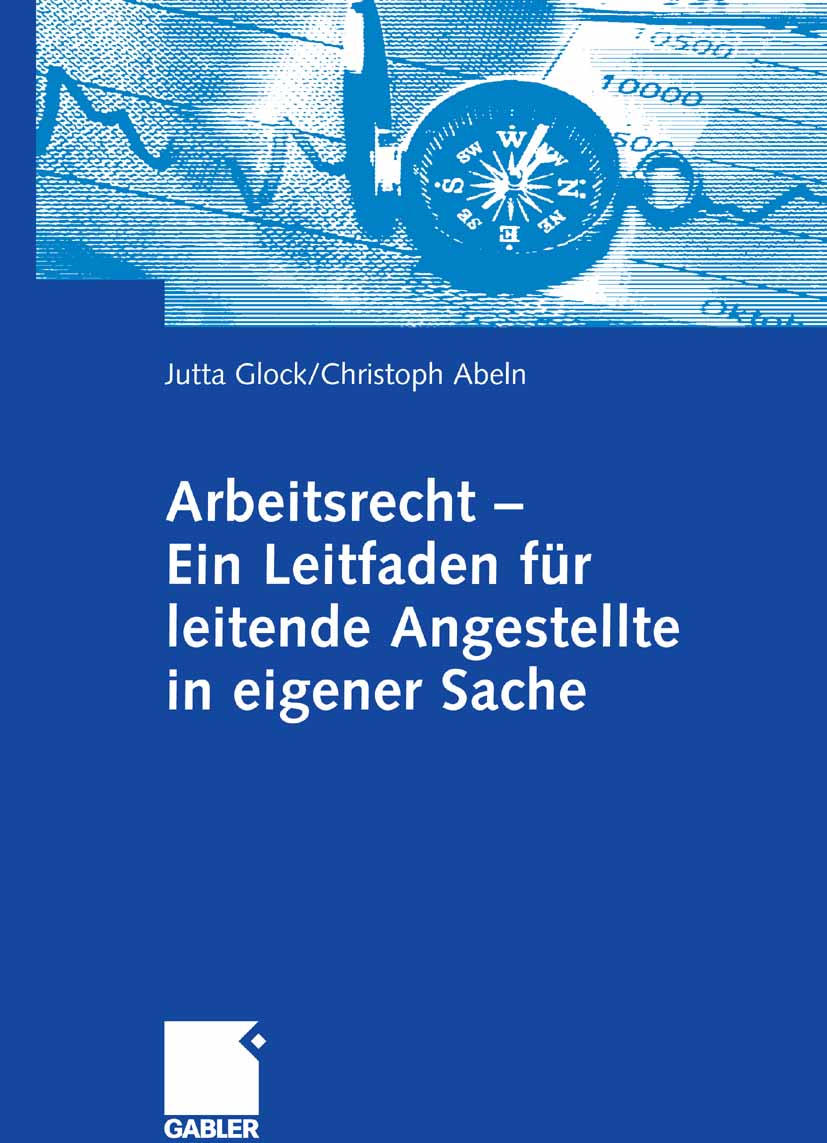 Arbeitsrecht - Ein Leitfaden für leitende Angestellte in eigener Sache - Jutta Glock - E-Book