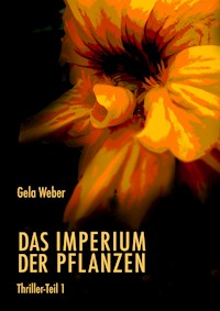 Das Imperium der Pflanzen - Gela Weber - E-Book