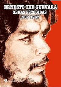 Ernesto Che Guevara. Obras Escogidas 1957-1967 - Casa de las Américas - E-Book