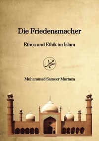 Die Friedensmacher - Muhammad Sameer Murtaza - E-Book