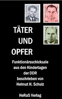 Täter und Opfer - Helmut H. Schulz - E-Book