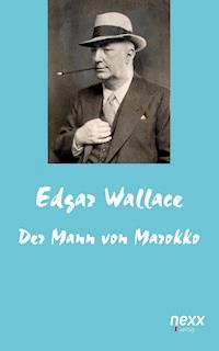 Der Mann von Marokko - Edgar Wallace - E-Book