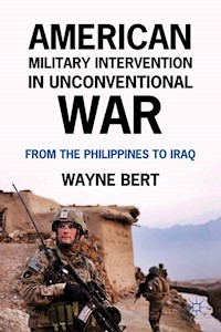American Military Intervention in Unconventional War - W. Bert - E-Book