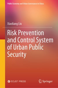 Risk Prevention and Control System of Urban Public Security - Xiaoliang Liu - E-Book