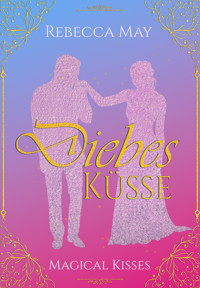 Diebesküsse - Rebecca May - E-Book