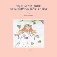 Warum die Linde herzförmige Blätter hat - Hans-Georg Renner - E-Book