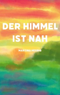 Der Himmel ist nah - Martina Herbig - E-Book