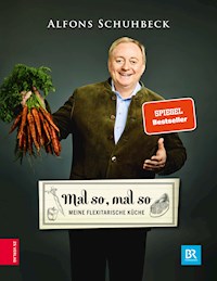 Mal so, mal so - Alfons Schuhbeck - E-Book