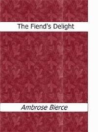 The Fiend's Delight - Ambrose Bierce - E-Book