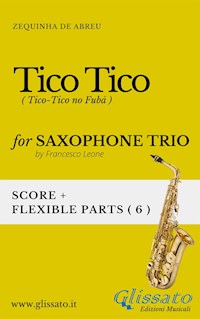 Tico Tico - Flexible Sax Trio score & parts - Zequinha de Abreu - E-Book